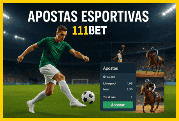 111BET Esporte - Apostas Esportivas com Odds Altas
